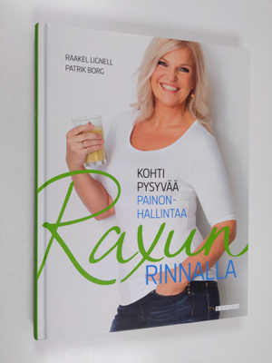 Raakel Lignell : Raxun rinnalla : kohti pysyvää painonhal...