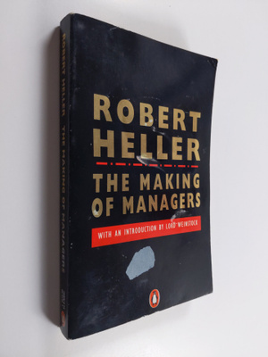 Robert Heller : The making of managers