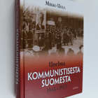 Mikko Uola : Unelma kommunistisesta Suomesta 1944-1953 - pikkukuva 1