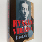 Martti Ahti : Ryssänvihassa - Elmo Kaila 1888-1935 : Akti... - pikkukuva 1