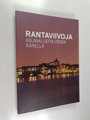 Rantaviivoja : asuinalueita veden äärellä