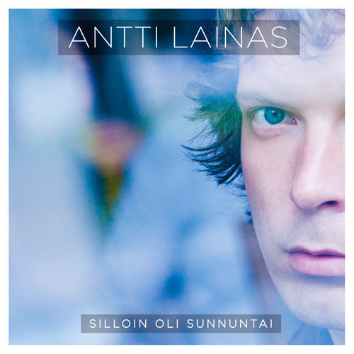 ANTTI LAINAS - SILLOIN OLI SUNNUNTAI