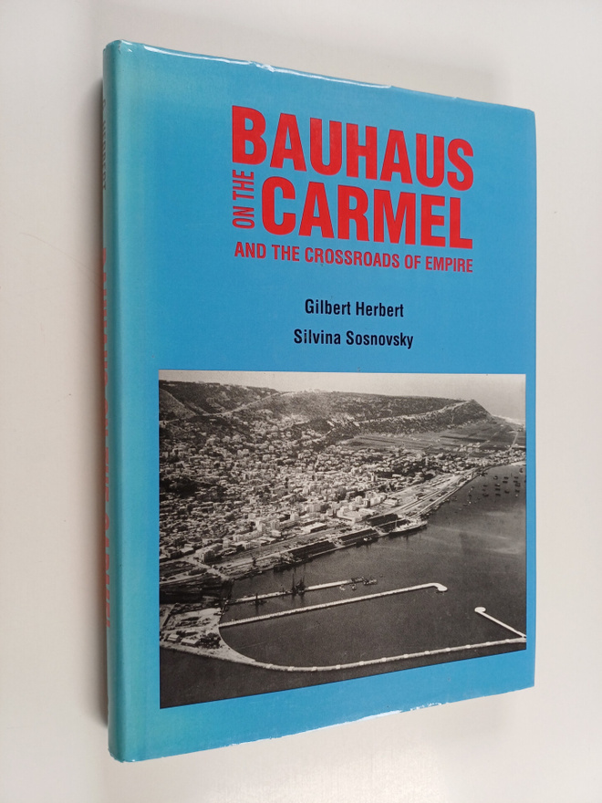 Gilbert Herbert ym. : Bauhaus on the Carmel and the Cross...