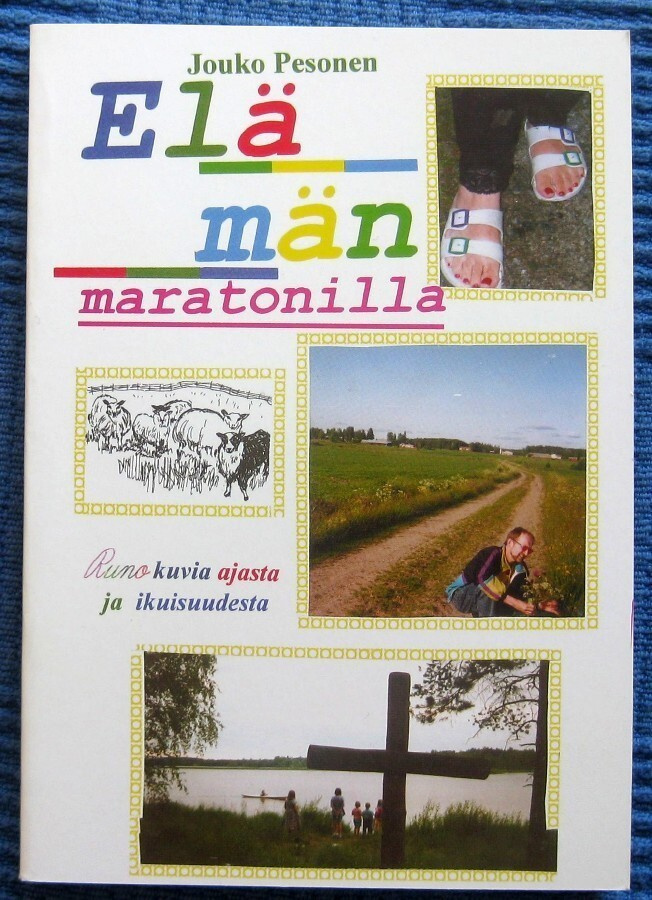 Runokuvia ajasta ja ikuisuudesta Elämän maratonilla