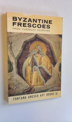 David Talbot Rice : Byzantine frescoes from Yugoslav chur...