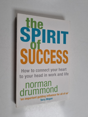 Norman Drummond : The Spirit of Success - How to Connect ...