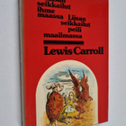 Lewis Carroll : Liisan seikkailut ihmemaassa ja Liisan se... - pikkukuva 1