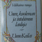 Uuno Kailas: Unen, kuoleman ja intohimon lauluja, Otava 1986 - pikkukuva 1