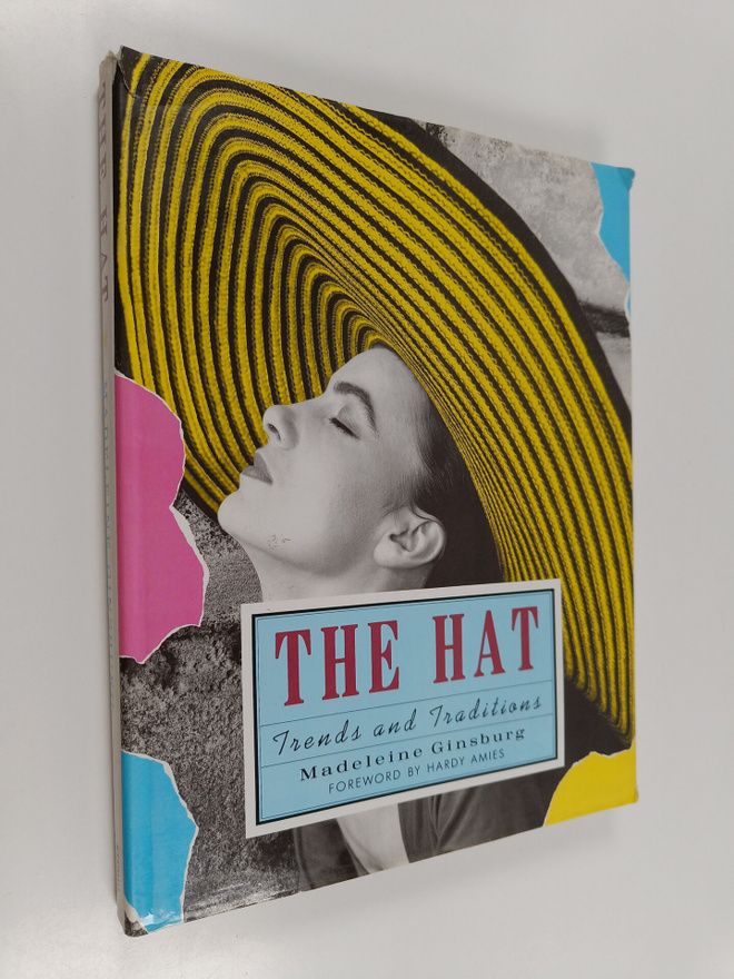 Madeleine Ginsburg : The hat : trends and traditions