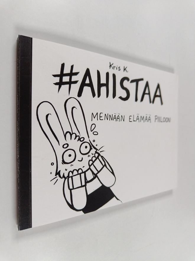 Kris K : Ahistaa : mennään elämää piiloon
