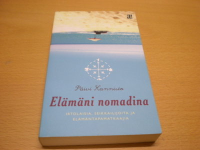 Päivi Kannisto: Elämäni nomadina - Irtolaisia, seikkailijoit