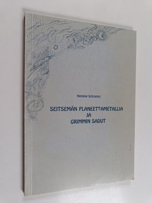 Henning Schramm : Seitsemän planeettametallia ja Grimmin ...