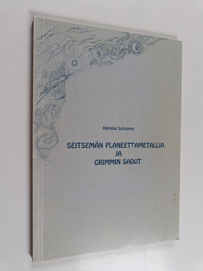 Henning Schramm : Seitsemän planeettametallia ja Grimmin ...