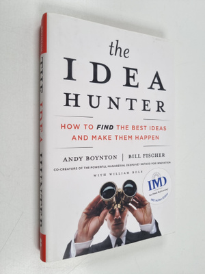 Andrew C. Boynton : The idea hunter : how to find the bes...