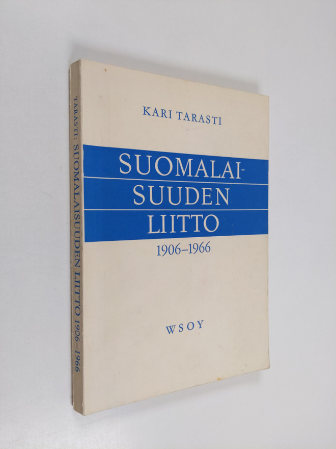 Kari Tarasti : Suomalaisuuden liitto 1906-1966