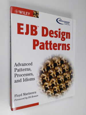 Floyd Marinescu : EJB design patterns : advanced patterns...