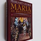Margaret George : Maria av Skottland : roman om en drottning - pikkukuva 1