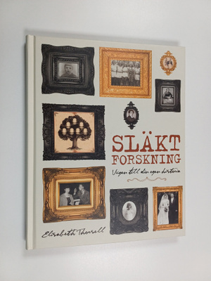 Elisabeth Thorsell : Släktforskning : vägen till din egen...