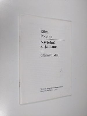 Riitta Pohjola : Näytelmäkirjallisuus - dramatiikka