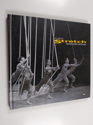 Aino Kukkonen : Stretch : tanssiryhmä teatterissa