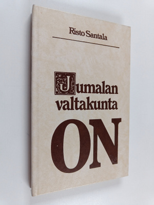 Risto Santala : Jumalan valtakunta on