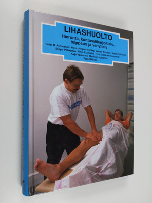 Peter D Asmussen : Lihashuolto : hieronta, kuntosaliharjo...