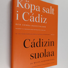 Köpa salt i Cadiz och andra berättelser : festskrift till... - pikkukuva 1