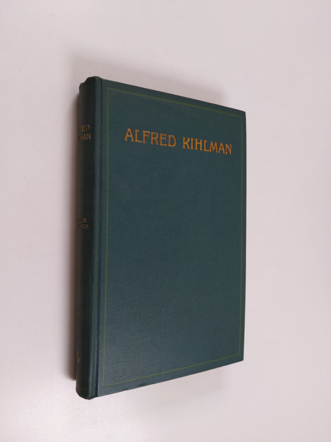 Eliel Aspelin-Haapkylä : Alfred Kihlman : elämän kuvaus 1