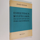 Eino Krohn : Esteettisen kulttuurin ja kasvatuksen perusk... - pikkukuva 1