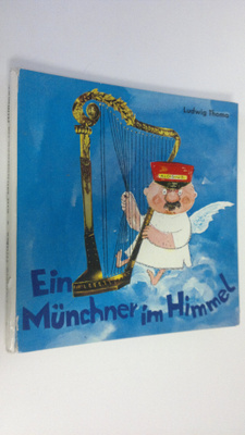 Ludwig Thoma : Ein Munchner im Himmel