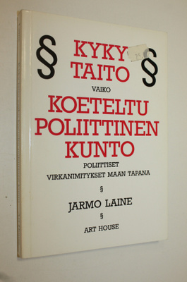 Jarmo Laine : Kyky, taito vaiko koeteltu poliittinen kunt...