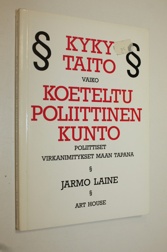 Jarmo Laine : Kyky, taito vaiko koeteltu poliittinen kunt...