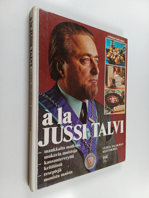 Jussi Talvi : A la Jussi Talvi : uuden maailman keittokir...