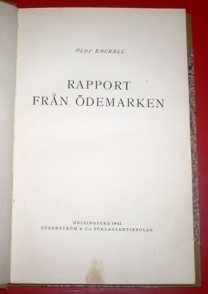 Olof Enckell : Rapport från Ödemarken   1942 1.p.