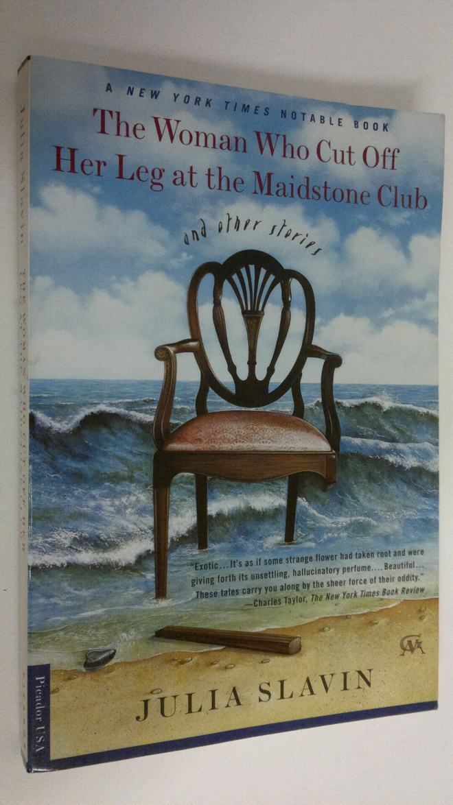 Julia Slavin : The woman who cut off her leg at the Maids...