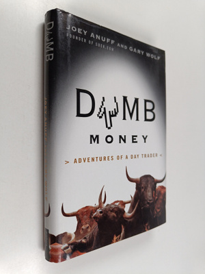Joey Anuff ym. : Dumb Money - Adventures of a Day Trader