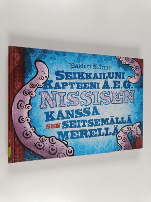 Pastori Kärme : Seikkailuni kapteeni A. E. G. Nissisen ka...