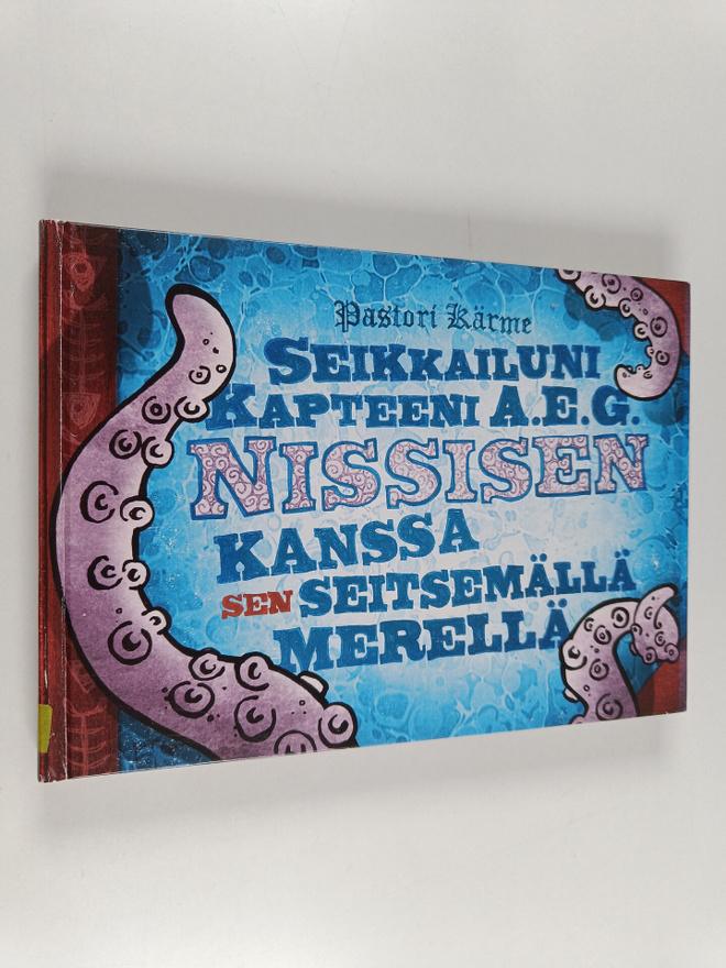 Pastori Kärme : Seikkailuni kapteeni A. E. G. Nissisen ka...