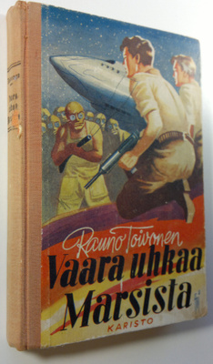 Rauno Toivonen : Vaara uhkaa Marsista : poikien seikkailu...