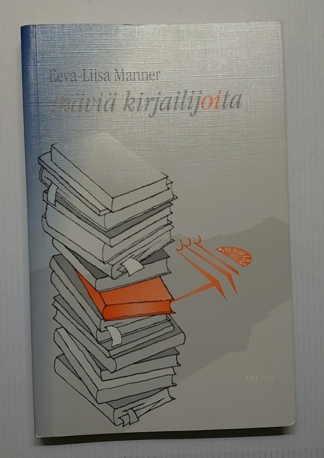 Eeva-Liisa Manner - Ikäviä kirjailijoita