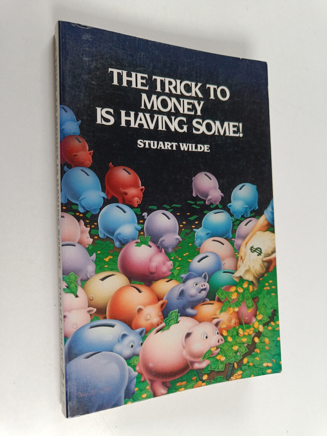 Stuart Wilde : The Trick to Money is Having Some!