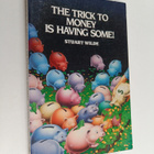 Stuart Wilde : The Trick to Money is Having Some! - pikkukuva 1