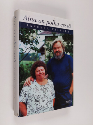 Annukka Talvela : Aina on polku eessä
