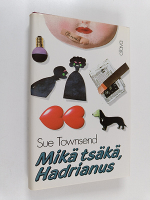 Sue Townsend : Mikä tsäkä, Hadrianus (lukematon)