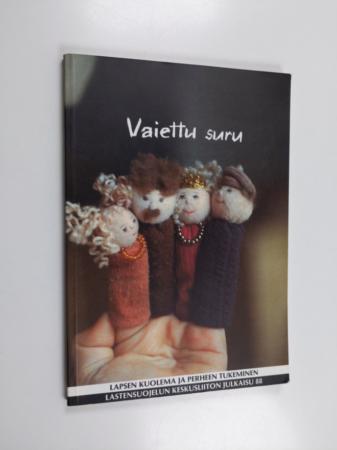 Vaiettu suru : lapsen kuolema ja perheen tukeminen