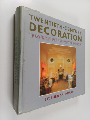 Stephen Calloway : Twentieth-century decoration : the dom...