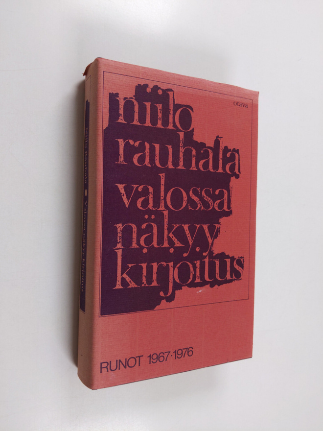 Niilo Rauhala : Valossa näkyy kirjoitus : runot 1967-1976
