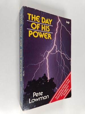 Pete Lowman : The day of his power : a history of the Int...