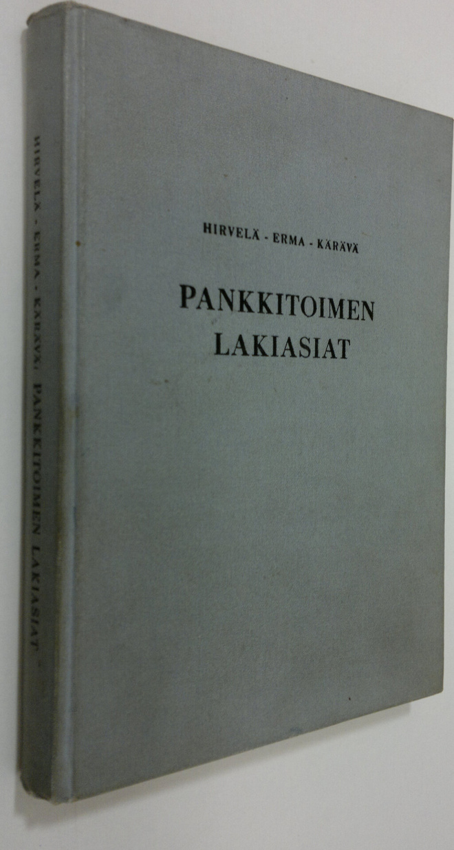 Erkki Hirvelä : Pankkitoimen lakiasiat