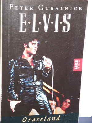 Peter Guralnick : ELVIS Graceland 1958 - 1969